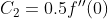 C_{2}=0.5f{}''(0)