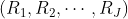 (R_1,R_2,\cdots,R_J)