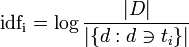 /mathrm{idf_i} =  /log /frac{|D|}{|/{d: d /ni t_{i}/}|}