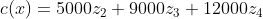 c(x)=5000z_{2}+9000z_{3}+12000z_{4}