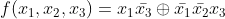 f(x_1,x_2,x_3) = x_1\bar{x_3} \oplus \bar{x_1}\bar{x_2}x_3