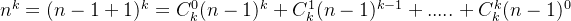 n^k = (n-1+1)^k = C_{k}^{0}(n-1)^k+C_{k}^{1}(n-1)^{k-1}+.....+C_{k}^{k}(n-1)^0