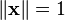  \| \mathbf{x} \| = 1