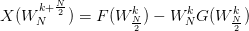 X(W_{N}^{k+\frac{N}{2}})=F(W_{\frac{N}{2}}^{k})-W_{N}^{k} G(W_{\frac{N}{2}}^{k})