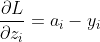 \frac{\partial L}{\partial {z_i}} = a_i-y_i