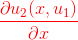 {\color{Red} \frac{\partial u_2(x,u_1)}{\partial x}}