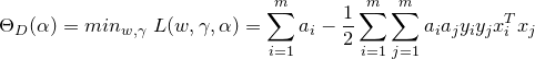 \small \Theta _{D}(\alpha )=min_{w,\gamma }\; L(w,\gamma ,\alpha )=\sum_{i=1}^{m}a_{i}-\frac{1}{2}\sum_{i=1}^{m}\sum_{j=1}^{m}a_{i}a_{j}y_{i}y_{j}x_{i}^{T}x_{j}