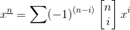 x^{\underline{n}}=\sum (-1)^{(n-i)} \begin{bmatrix}n\\i\end{bmatrix}x^i