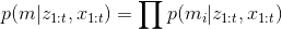 p(m|z_{1:t},x_{1:t})=\prod p(m_{i}|z_{1:t},x_{1:t})