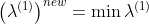 \left (\lambda ^{(1)} \right )^{new}=\min\lambda ^{(1)}