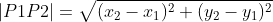 \left | P1P2 \right | = \sqrt{(x_{2}-x_{1})^{2}+(y_{2}-y_{1})^{2}}