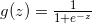 g(z) = \frac{1}{1+e^{-z}}