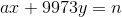 ax+9973y=n