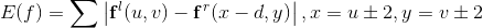 E(f)=\sum \left | \mathbf{f}^{l}(u,v)-\mathbf{f}^{r}(x-d,y) \right |,x=u\pm 2,y=v\pm 2