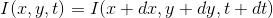 I(x,y,t)=I(x+dx,y+dy,t+dt)