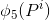 \phi_5(P^i)