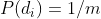 P(d_i)=1/m