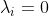 \lambda _{i}= 0