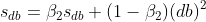 s_{db} = \beta_2 s_{db} + (1 - \beta_2) {(db)}^2