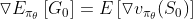 \triangledown E_{\pi _{\theta }}\left [ G_{0} \right ]=E\left [ \triangledown v_{\pi _{\theta }}(S_{0}) \right ]