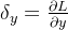 \delta _{y}=\frac{\partial L}{\partial y}