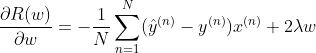 gif.latex?%5Cfrac%7B%5Cpartial%20R%28w%29%7D%7B%5Cpartial%20w%7D%3D-%5Cfrac%7B1%7D%7BN%7D%5Csum_%7Bn%3D1%7D%5E%7BN%7D%28%5Chat%7By%7D%5E%7B%28n%29%7D-y%5E%7B%28n%29%7D%29x%5E%7B%28n%29%7D+2%5Clambda%20w