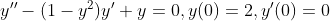 y''-(1-y^2)y'+y=0,y(0)=2,y'(0)=0