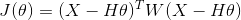 J(\theta )=(X-H\theta )^TW(X-H\theta )