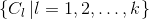 \{ {C_l}\left| {l = 1,2, \ldots ,k} \right.\}