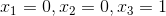 x_{1}=0,x_{2}=0,x_{3}=1