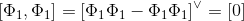 \left [ \Phi_{1},\Phi_{1} \right ]=\left[ \Phi_{1}\Phi_{1}-\Phi_{1}\Phi_{1}\right]^{\vee }=\left [ 0 \right ]