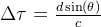 \Delta \tau =\frac{d\sin (\theta )}{c}