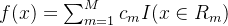 f(x) = \sum_{m=1}^{M}c_{m}I(x\in R_{m})