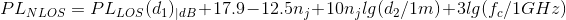 PL_{NLOS} = PL_{LOS}(d_1)_{|dB} + 17.9-12.5n_j+10n_jlg(d_2/1m)+3lg(f_c/1GHz)