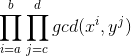 \prod_{i=a}^{b}\prod_{j=c}^{d}gcd(x^i,y^j)