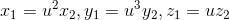 x_1=u^2x_2,y_1=u^3y_2,z_1=uz_2