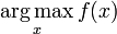 \underset{x}{\operatorname{arg\,max}} \, f(x)