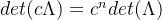 det(c\Lambda)=c^ndet(\Lambda)