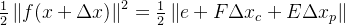 \frac{1}{2}\left \| f(x+\Delta x) \right \|^{2}=\frac{1}{2}\left \| e+F\Delta x_{c} + E \Delta x_{p} \right \|