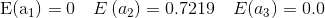 $E(a_{1})=0 \quad E\left(a_{2}\right)=0.7219 \quad E(a_3)=0.0$