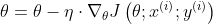 \theta=\theta-\eta \cdot \nabla_{\theta} J\left(\theta ; x^{(i)} ; y^{(i)}\right)