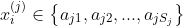 x_{i}^{(j)} \in \left\{a_{j1},a_{j2},...,a_{jS_{j}} \right\}