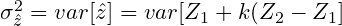 \sigma ^{2} _{\hat{z} } =var[\hat{z}]=var[Z_{1} +k(Z_{2}-Z_{1}]