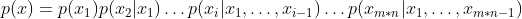 p(x)=p(x_1)p(x_2|x_1)\dots p(x_i|x_1,\dots,x_{i-1})\dots p(x_{m*n}|x_1,\dots,x_{m*n-1})