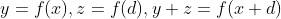 y=f(x),z=f(d),y+z=f(x+d)