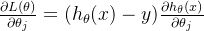 \frac{\partial L(\theta)}{\partial \theta_j} = (h_\theta(x) - y) \frac{\partial h_\theta(x)}{\partial \theta_j}