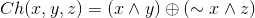 \large Ch(x,y,z) = (x\wedge y)\oplus ( \sim x\wedge z)