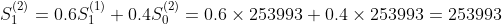 S _{1}^{(2)}=0.6S_{1}^{(1)}+0.4S _{0}^{(2)}=0.6\times 253993+0.4\times253993=253993