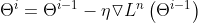 \Theta ^{i} = \Theta ^{i-1} - \eta \triangledown L^{n}\left ( \Theta ^{^{i-1}} \right )