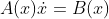 A(x)\dot x=B(x)